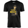 The Bad – Unisex T-Shirt