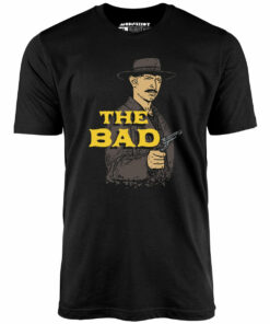 The Bad – Unisex T-Shirt