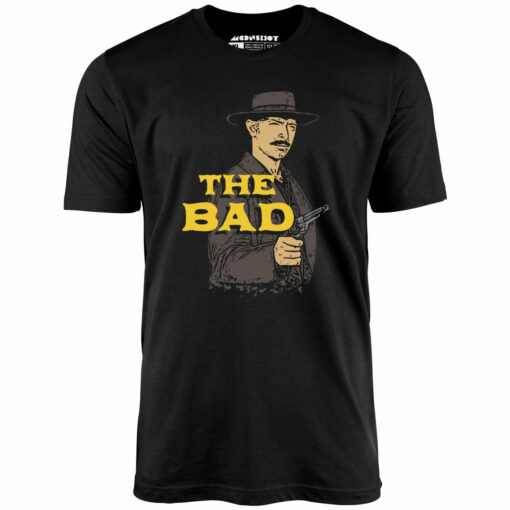 The Bad – Unisex T-Shirt