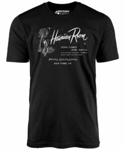 The Hawaiian Room Lexington Hotel – New York, NY – Vintage Tiki Bar – Unisex T-Shirt