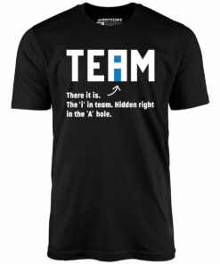 The I in Team – Unisex T-Shirt