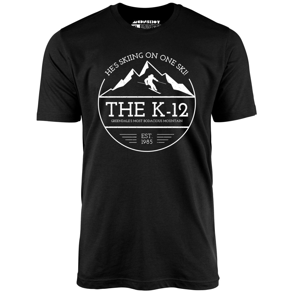 The K-12 He's Skiing on One Ski - Unisex T-Shirt The K-12 He's Skiing on One Ski - Unisex T-Shirt