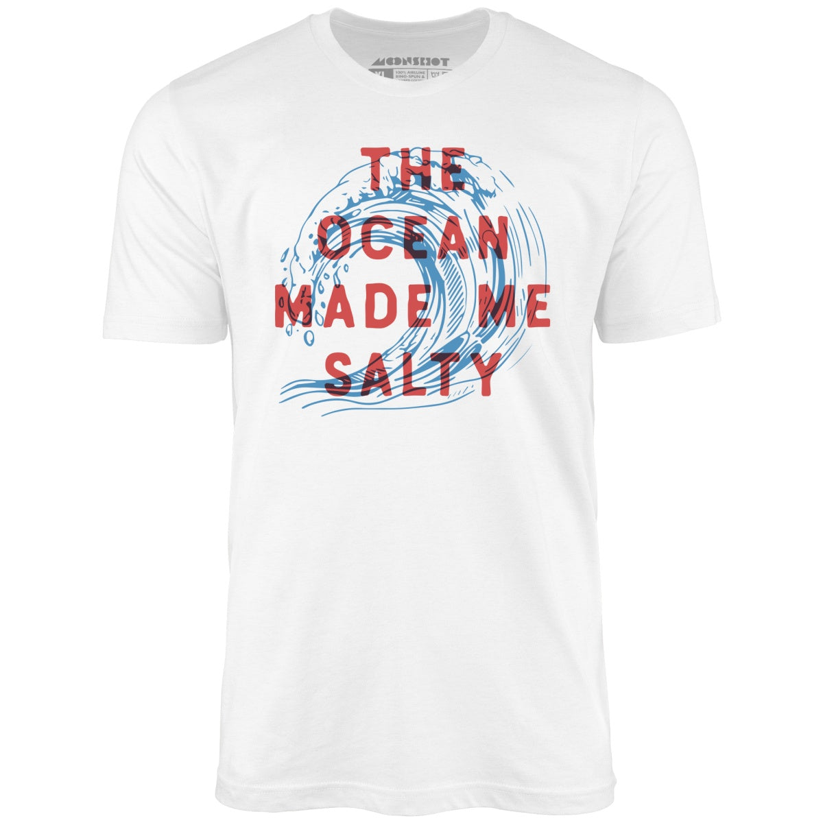 The Ocean Made Me Salty - Unisex T-Shirt The Ocean Made Me Salty - Unisex T-Shirt