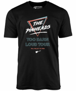 The Pinheads – Too Darn Loud Tour – Unisex T-Shirt
