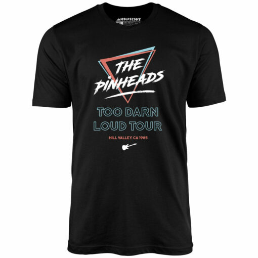 The Pinheads – Too Darn Loud Tour – Unisex T-Shirt
