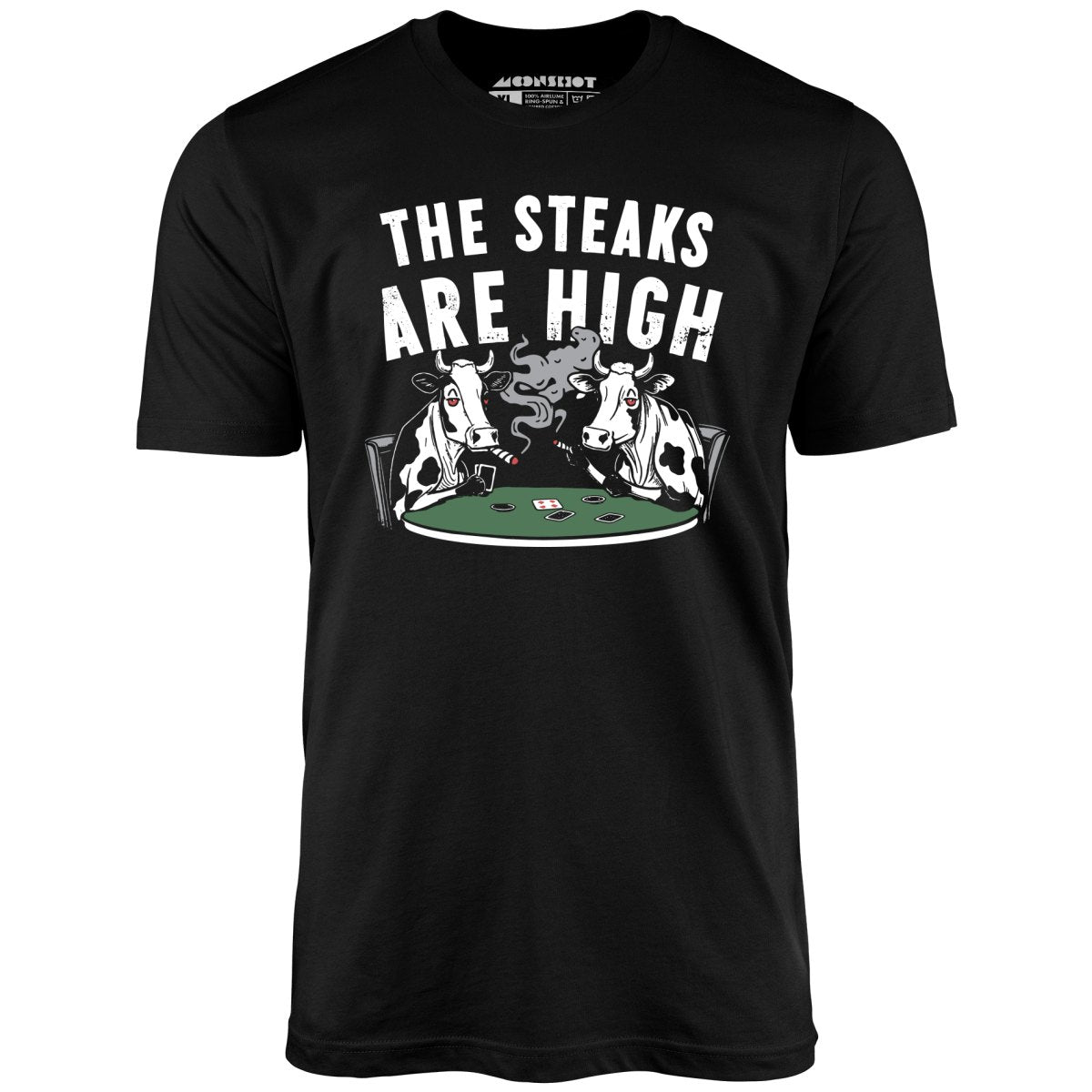 The Steaks Are High - Unisex T-Shirt The Steaks Are High - Unisex T-Shirt