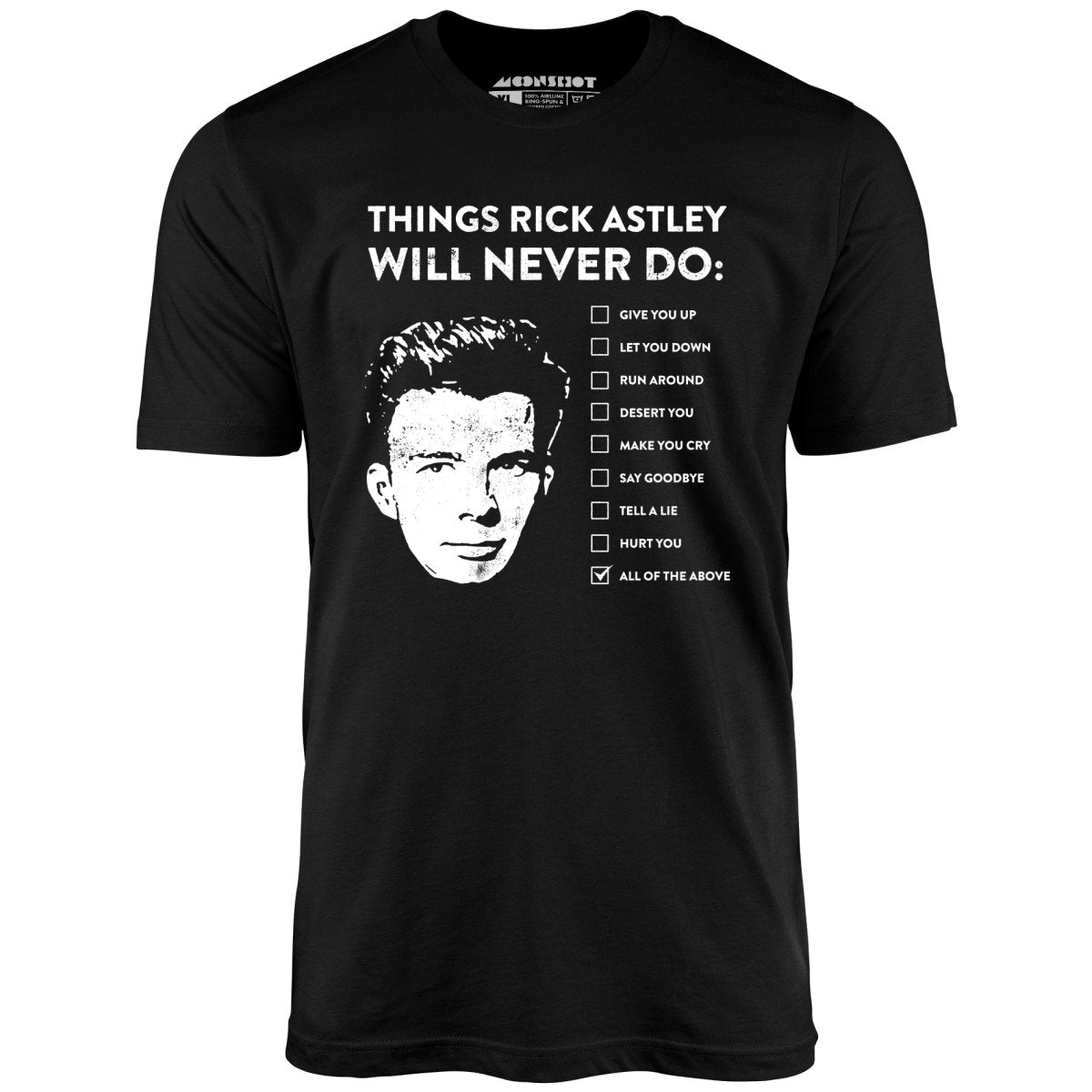 Things Rick Astley Will Never Do - Unisex T-Shirt Things Rick Astley Will Never Do - Unisex T-Shirt