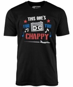 This One’s For You Chappy – Iron Eagle – Unisex T-Shirt