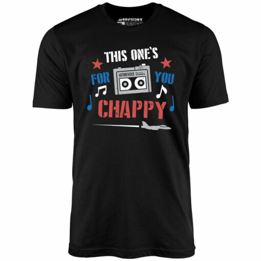 This One’s For You Chappy – Iron Eagle – Unisex T-Shirt