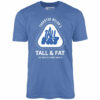 Thornton Melon’s Tall & Fat – Unisex T-Shirt