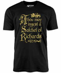 Thou May Ingest a Satchel of Richards – Unisex T-Shirt
