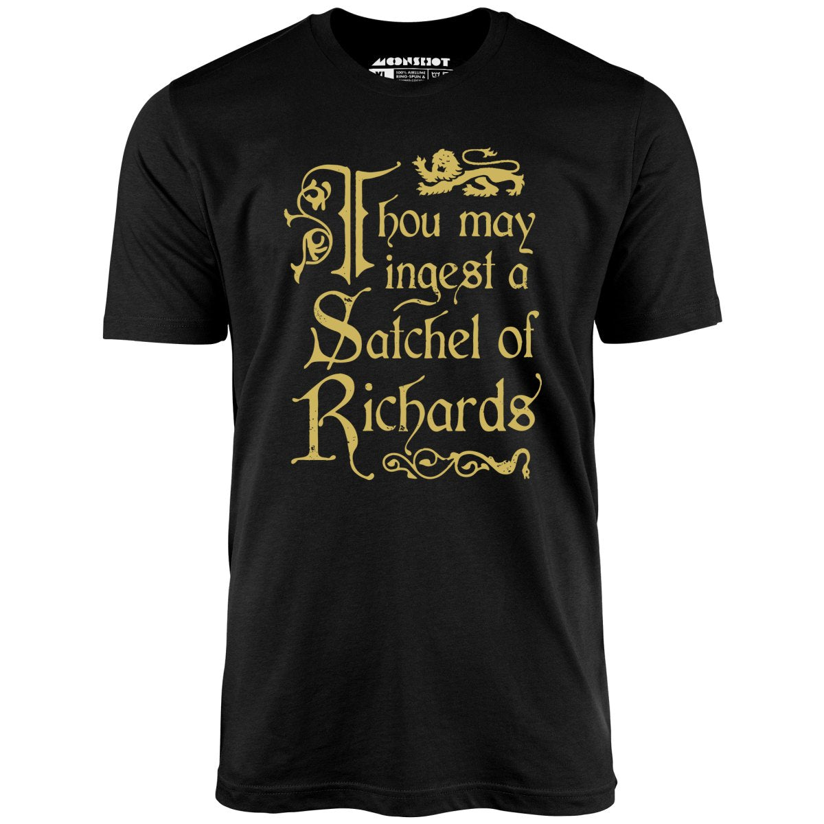 Thou May Ingest a Satchel of Richards - Unisex T-Shirt Thou May Ingest a Satchel of Richards - Unisex T-Shirt