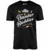 Thunder Buddies for Life – Unisex T-Shirt