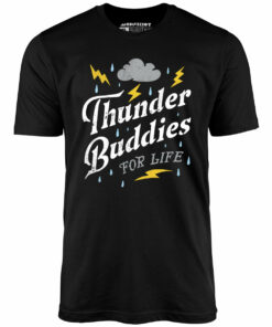 Thunder Buddies for Life – Unisex T-Shirt