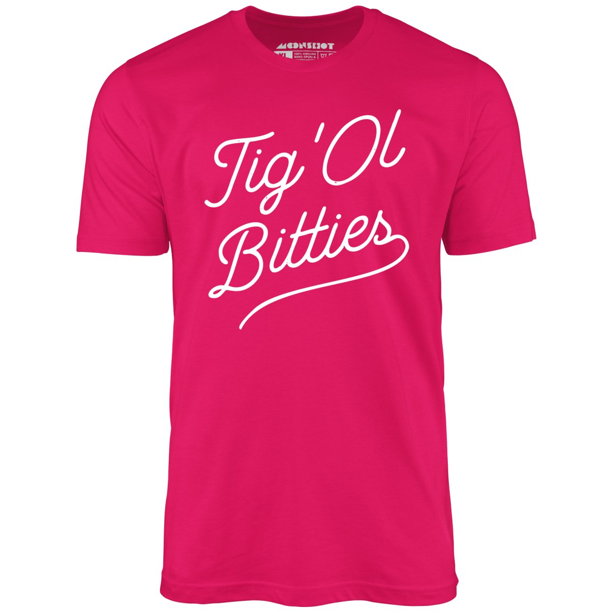 Tig 'Ol Bitties - Unisex T-Shirt Tig 'Ol Bitties - Unisex T-Shirt