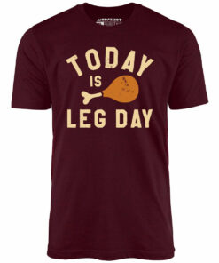 Today is Leg Day – Unisex T-Shirt