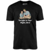 Tonight is Your Night, Bro! – Unisex T-Shirt
