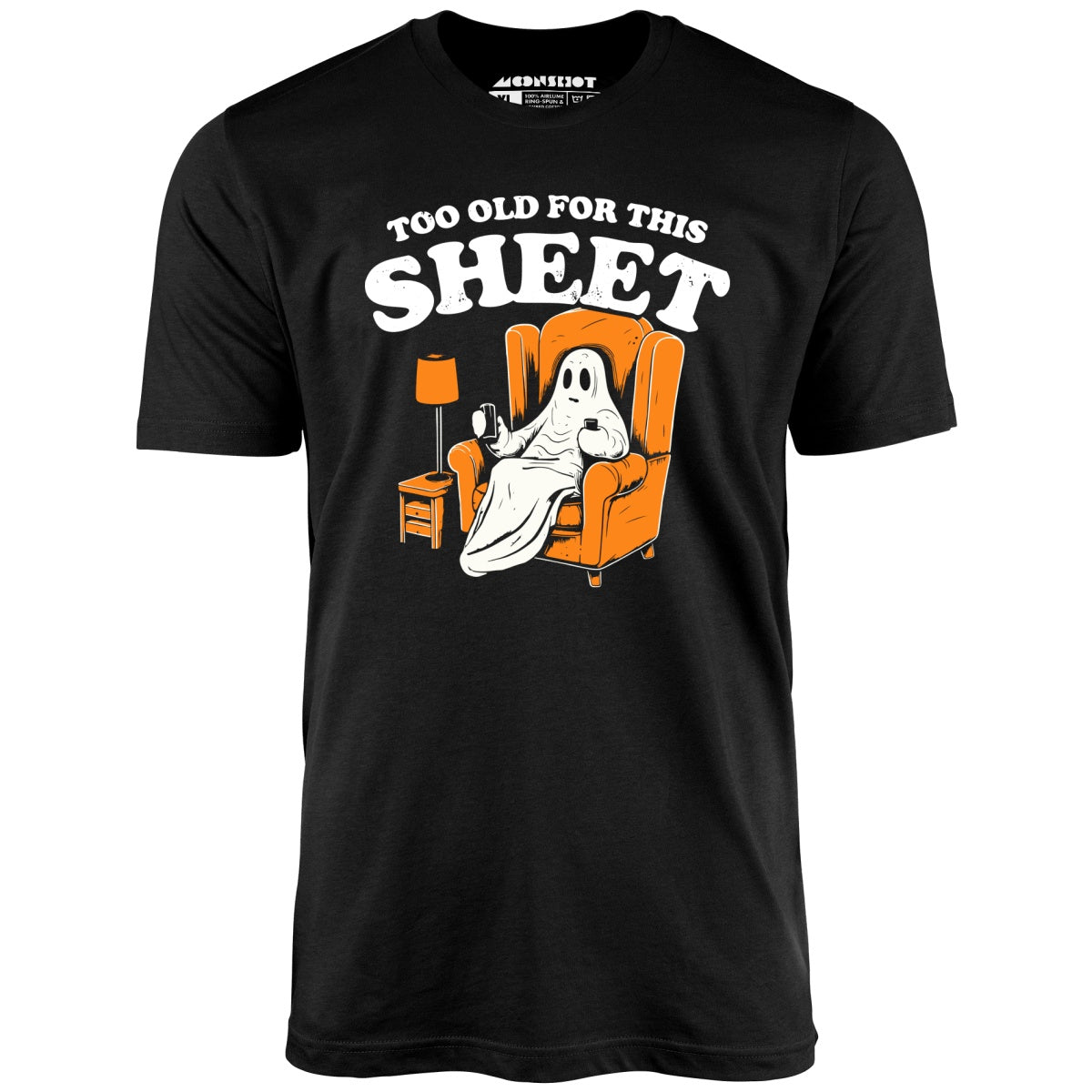 Too Old For This Sheet - Unisex T-Shirt Too Old For This Sheet - Unisex T-Shirt