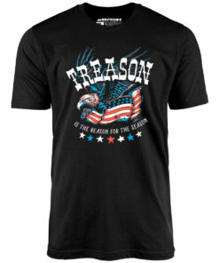 Treason is the Reason for the Season – Unisex T-Shirt