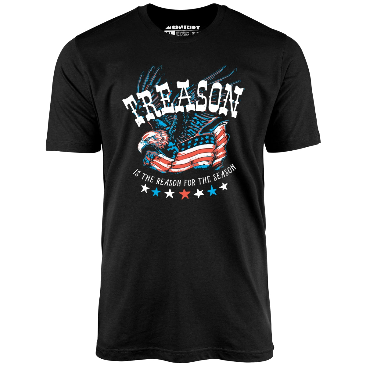 Treason is the Reason for the Season - Unisex T-Shirt Treason is the Reason for the Season - Unisex T-Shirt