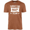 Turkey Day Nap Team – Unisex T-Shirt