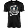 Undefeated Toilet Clogging Champ – Unisex T-Shirt