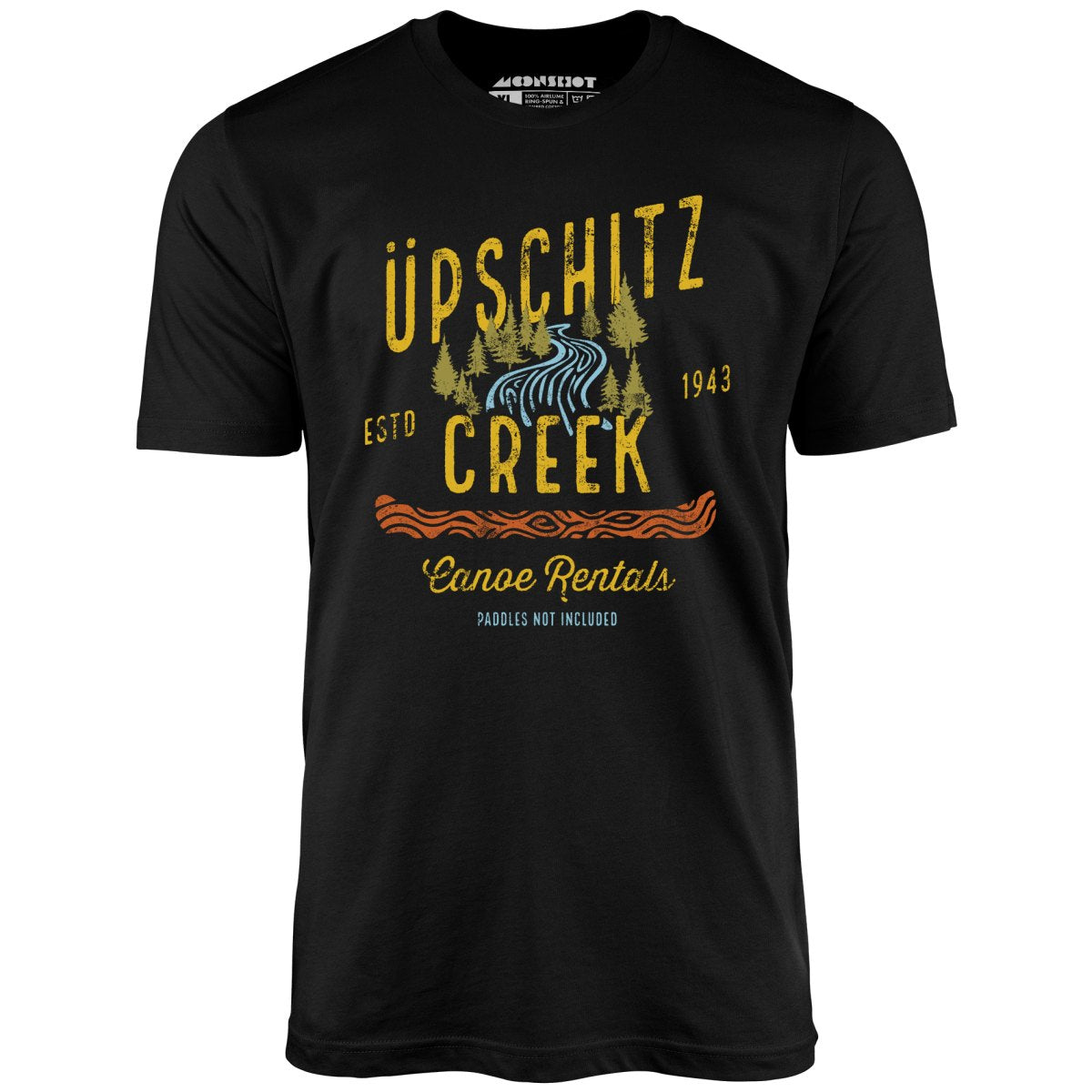 Upschitz Creek - Unisex T-Shirt Upschitz Creek - Unisex T-Shirt