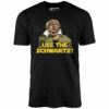 Use The Schwartz – Unisex T-Shirt