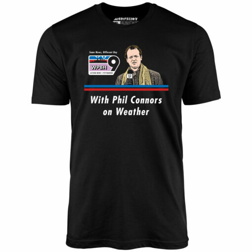 WPBH News with Phil Connors – Groundhog Day – Unisex T-Shirt