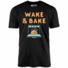 Wake & Bake – Unisex T-Shirt