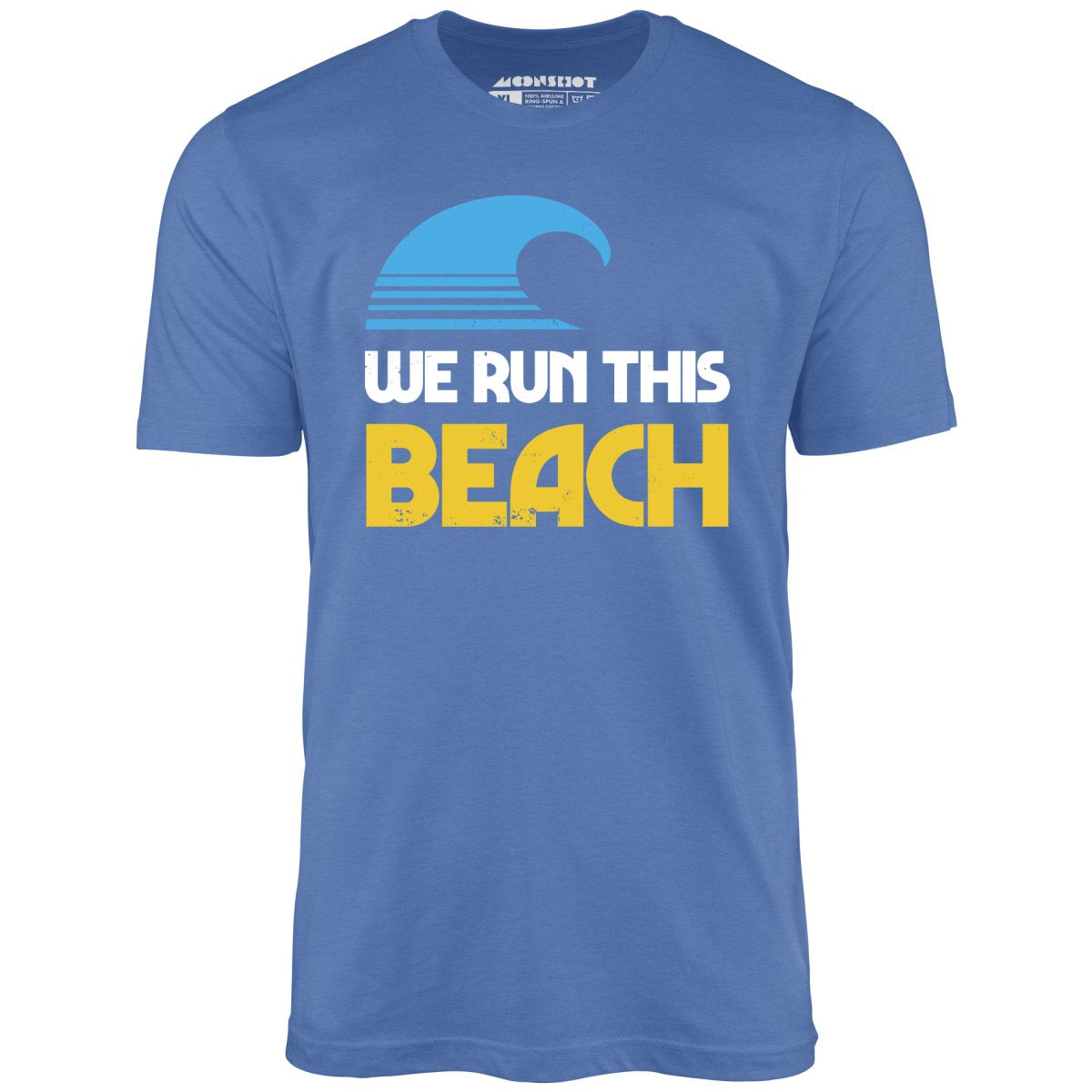 We Run This Beach - Unisex T-Shirt We Run This Beach - Unisex T-Shirt