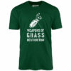Weapons of Grass Destruction – Unisex T-Shirt