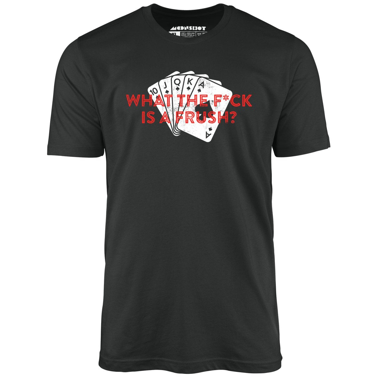 What The Fck is a Frush - Unisex T-Shirt What The Fck is a Frush - Unisex T-Shirt