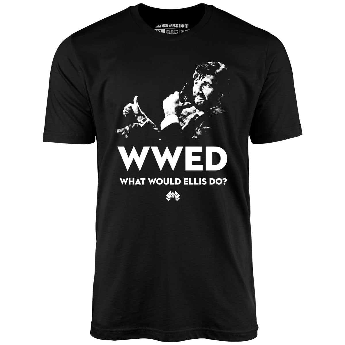 What Would Ellis Do - Funny Die Hard - Unisex T-Shirt What Would Ellis Do - Funny Die Hard - Unisex T-Shirt