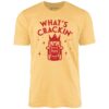 What’s Crackin’ – Unisex T-Shirt