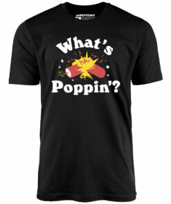 What’s Poppin’ Firecracker – Unisex T-Shirt