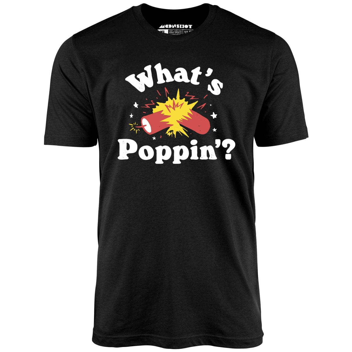 What's Poppin' Firecracker - Unisex T-Shirt What's Poppin' Firecracker - Unisex T-Shirt