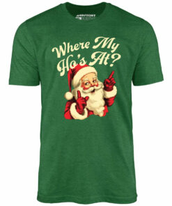 Where My Ho’s At – Unisex T-Shirt