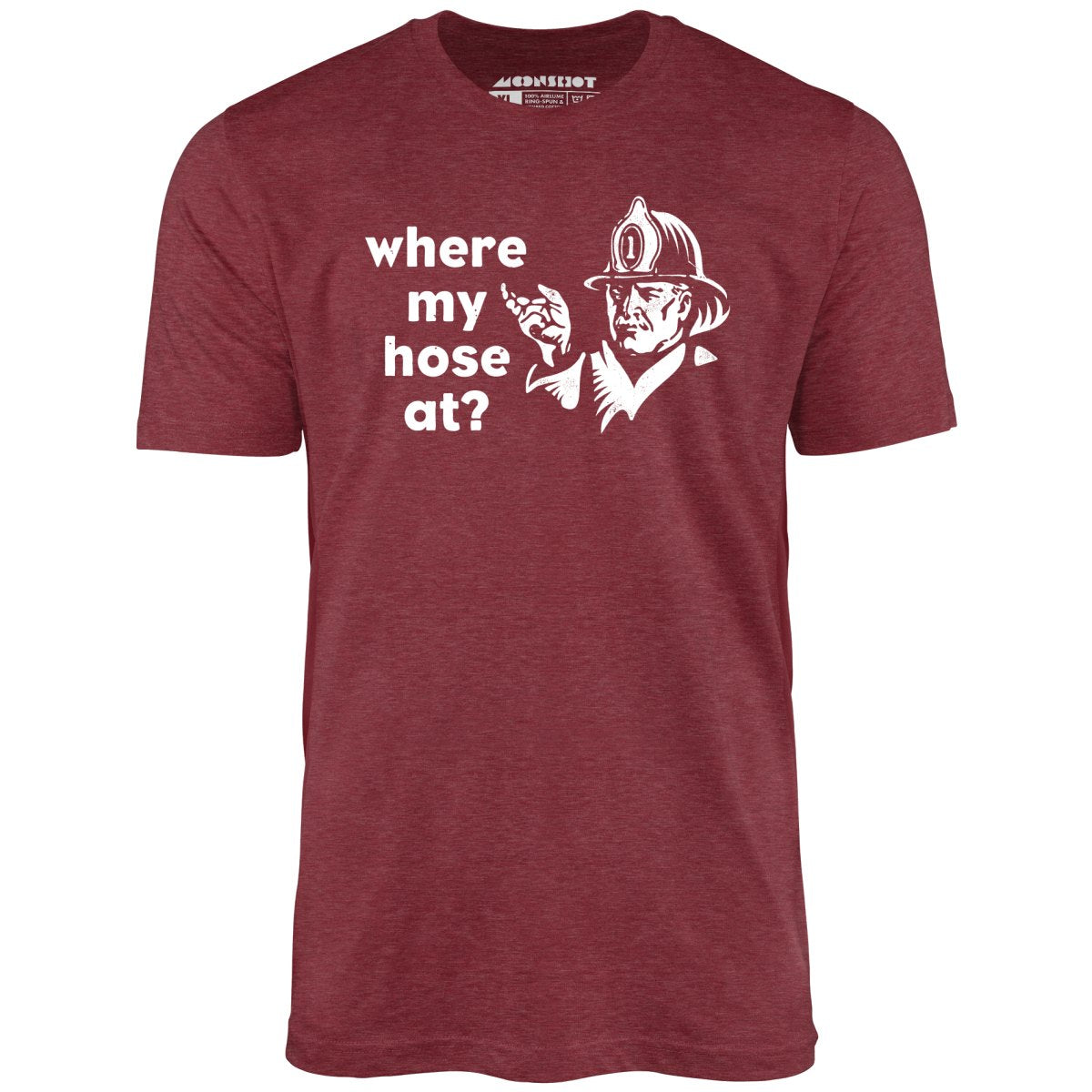 Where My Hose At - Unisex T-Shirt Where My Hose At - Unisex T-Shirt