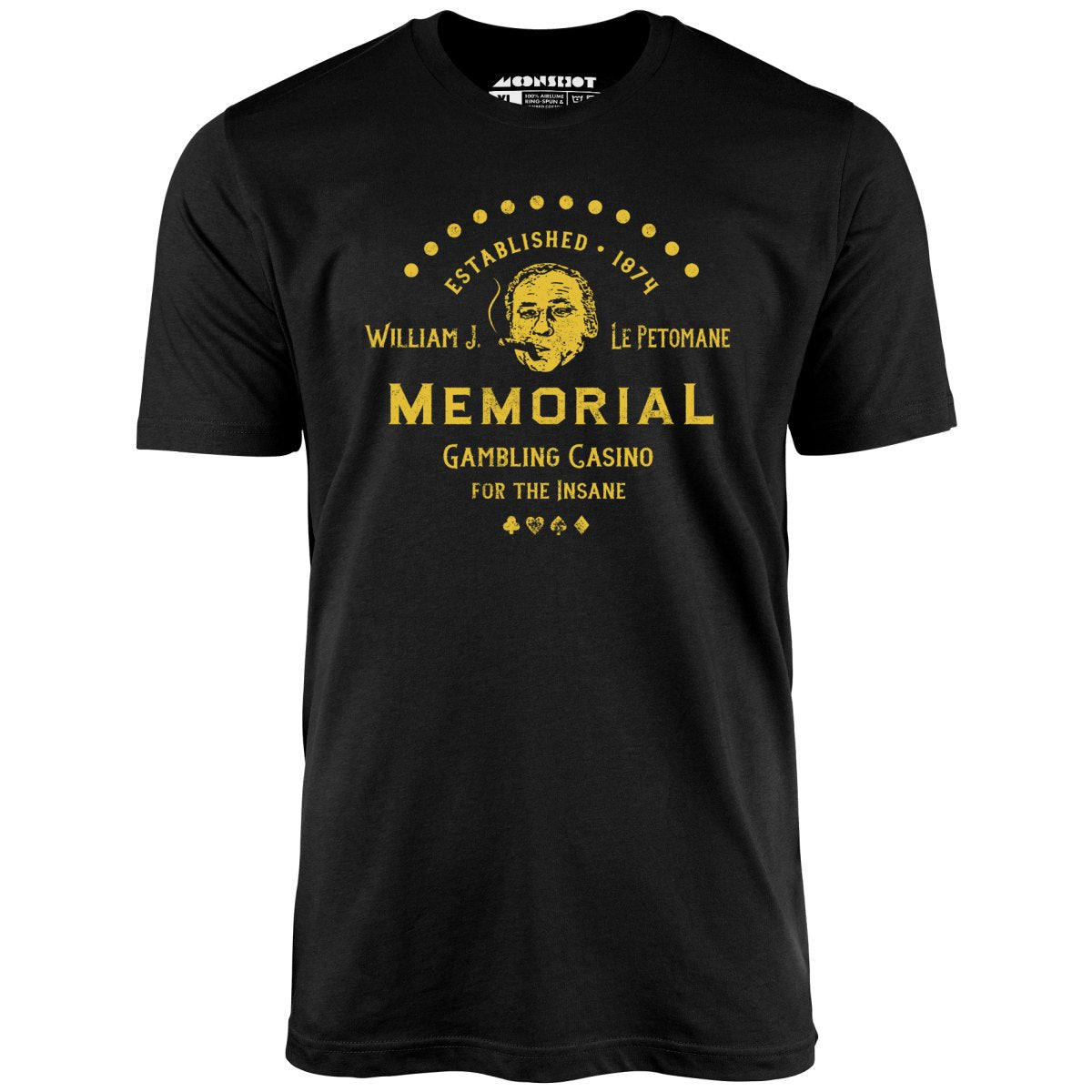 William J. Le Petomane Memorial Gambling Casino for the Insane - Unisex T-Shirt William J. Le Petomane Memorial Gambling Casino for the Insane - Unisex T-Shirt