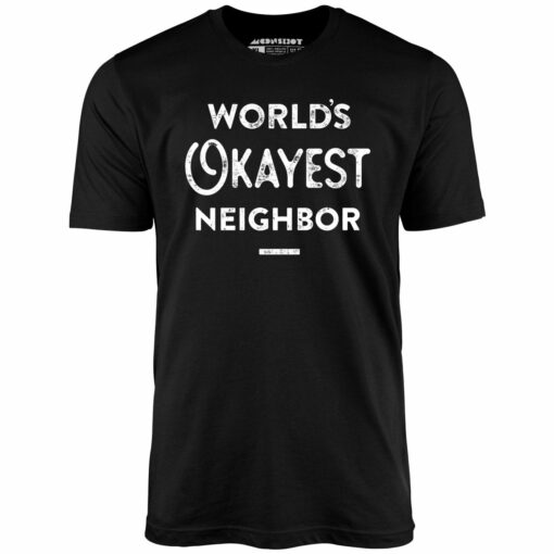 World’s Okayest Neighbor – Unisex T-Shirt