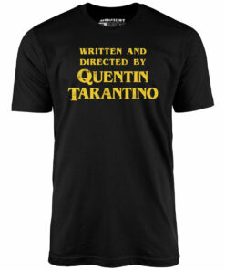 Written and Directed by Quentin Tarantino – Unisex T-Shirt