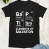 Baptism Elements of Salvation T Shirt