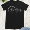 Be Still and Know That I’m God T Shirt