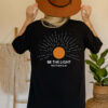 Be The Light Christian Tshirt