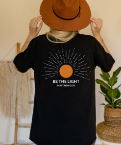 Be The Light Christian Tshirt