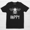Bee Happy Bumble Bees Stay Positive Inspirational Bee Lovers T Shirt