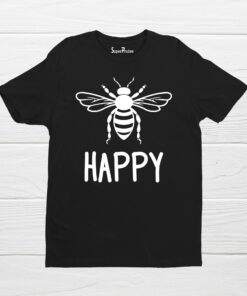 Bee Happy Bumble Bees Stay Positive Inspirational Bee Lovers T Shirt