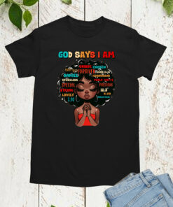 Black History God Says I am Unique Chosen Love T Shirts
