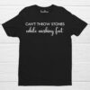 Can’t Throw Stones While Washing Feet Christian Tshirt
